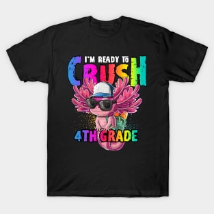 I'm Ready to Crush 4th Grade Axolotl Back to School T-Shirt